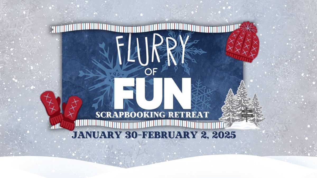 Flurry of Fun Scrapbooking Retreat in Beavercreek, Ohio