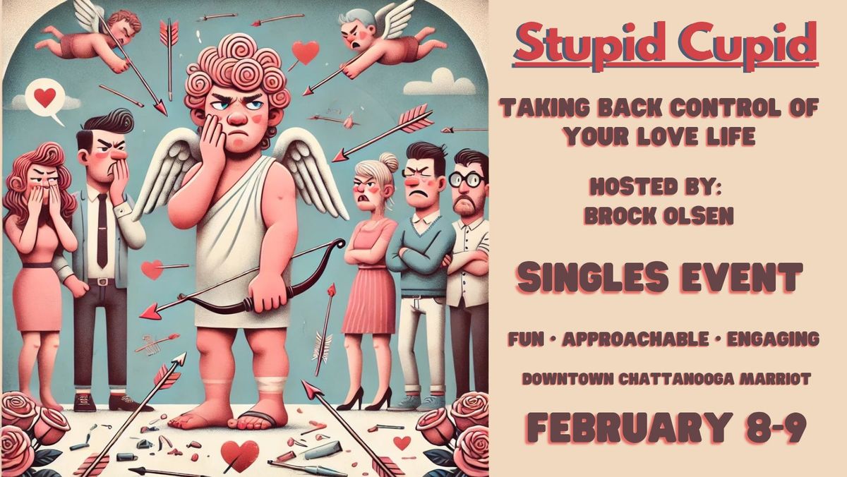 Stupid Cupid Singles Event\/Seminar