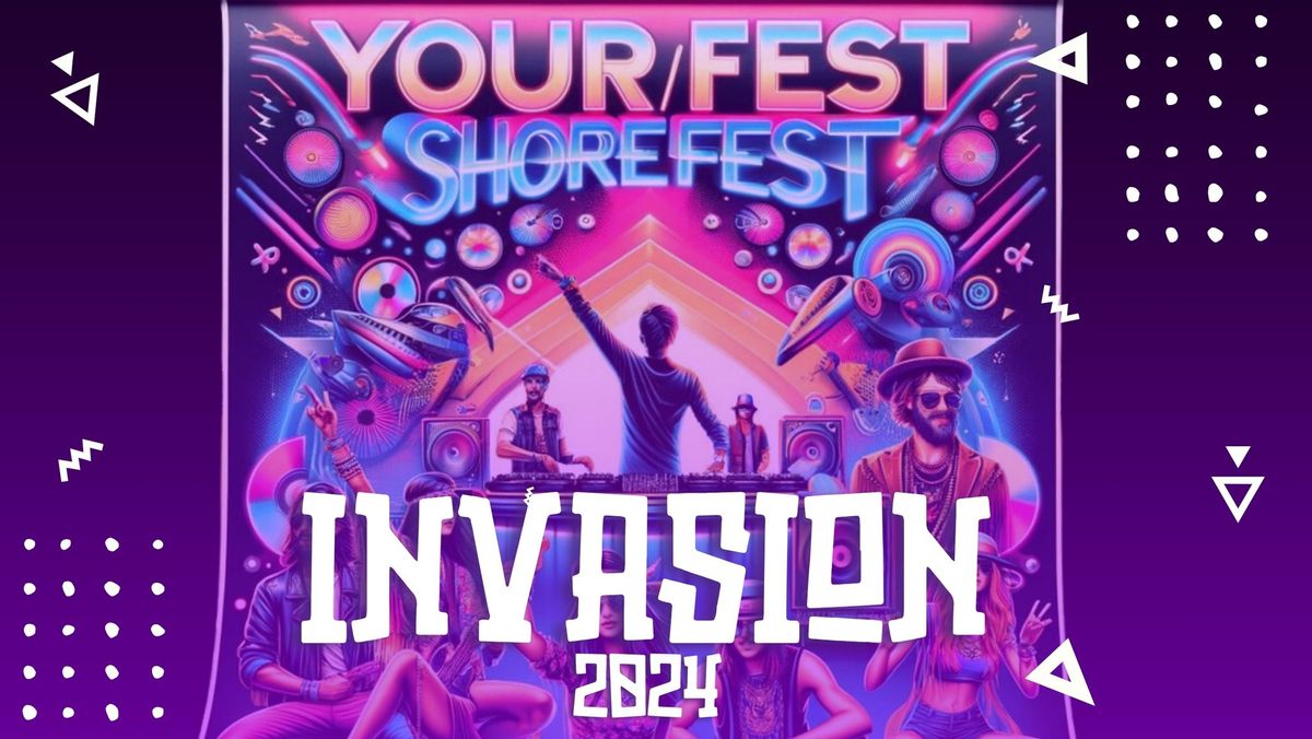 Invasion: YourFest\/ShoreFest
