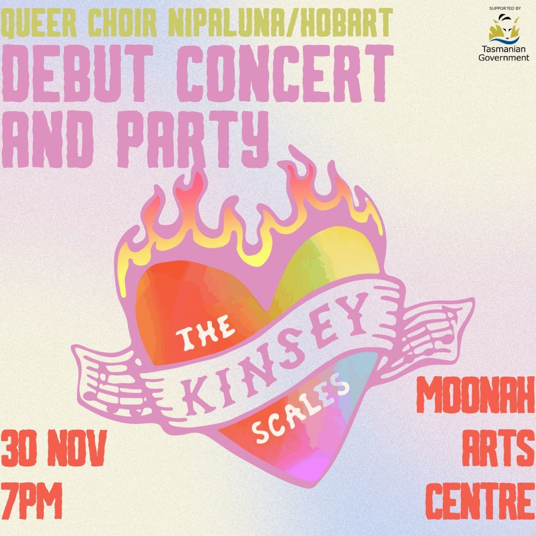 The Kinsey Scales: Queer Choir Nipaluna\/Hobart Debut Concert and Party