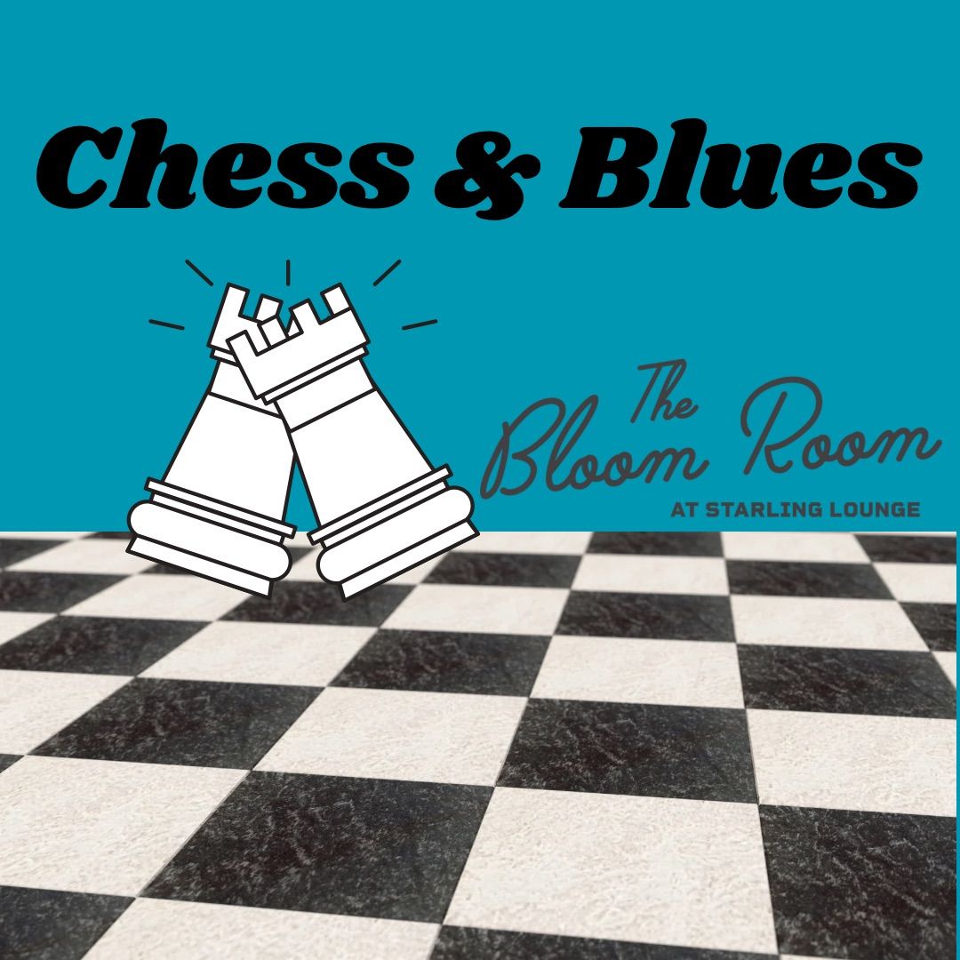 Chess & Blues - in the Bloom Room