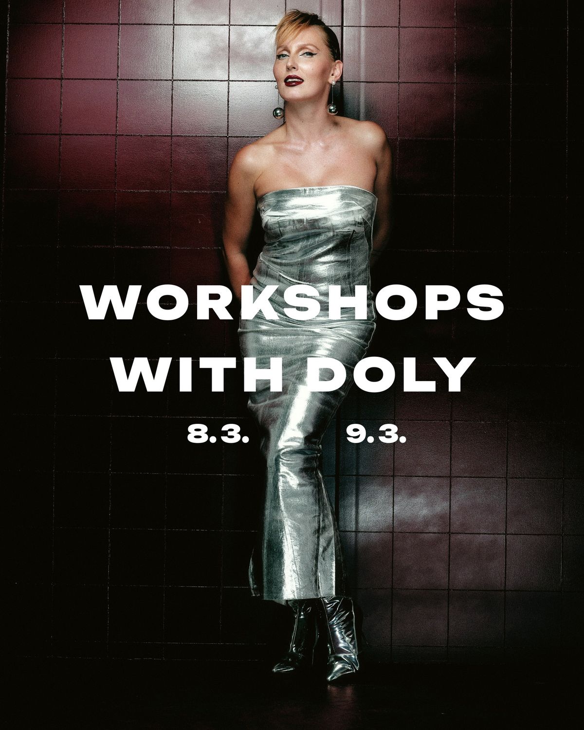 WORKSHOPS WITH DOLY 8.3 & 9. 3. 