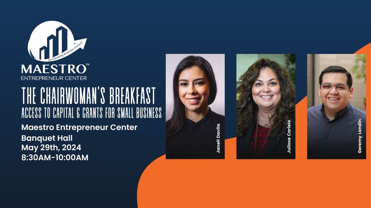 The Chairwoman's Breakfast: Access to Capital & Grants for Small Business
