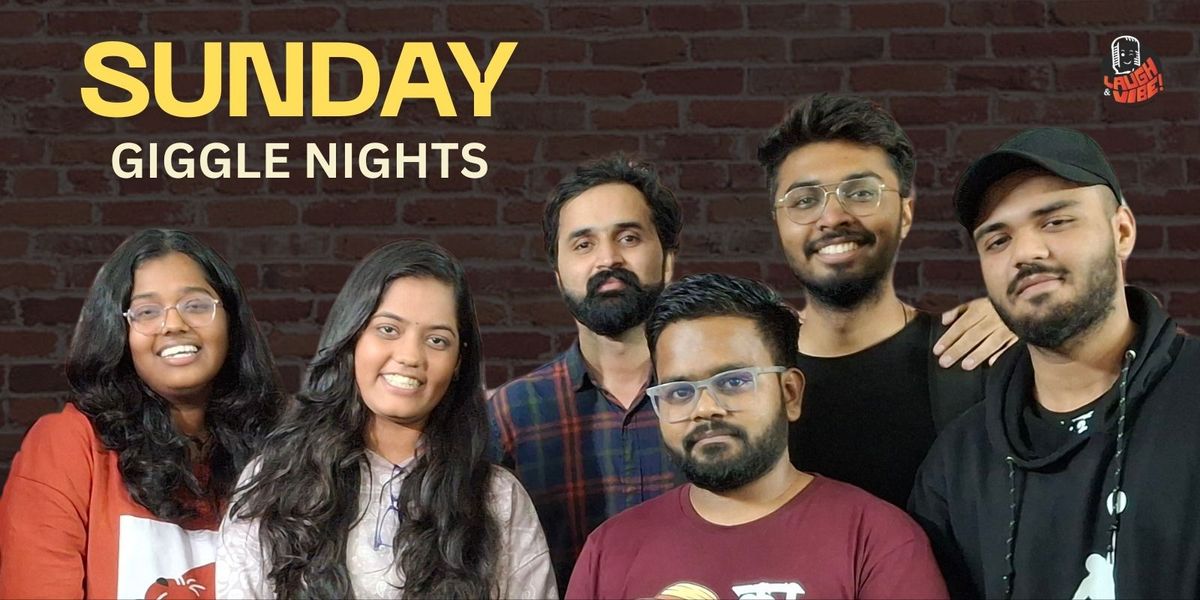 Sunday Giggle Nights : Laughs That Keep You Up!