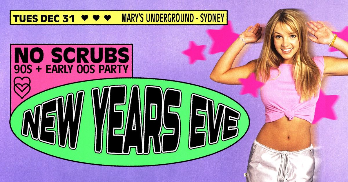 No Scrubs: 90s + Early 00s NYE Party - Sydney