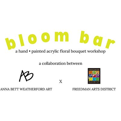 ANNA BETT WEATHERFORD ART x FREEDMAN ARTS DISTRICT