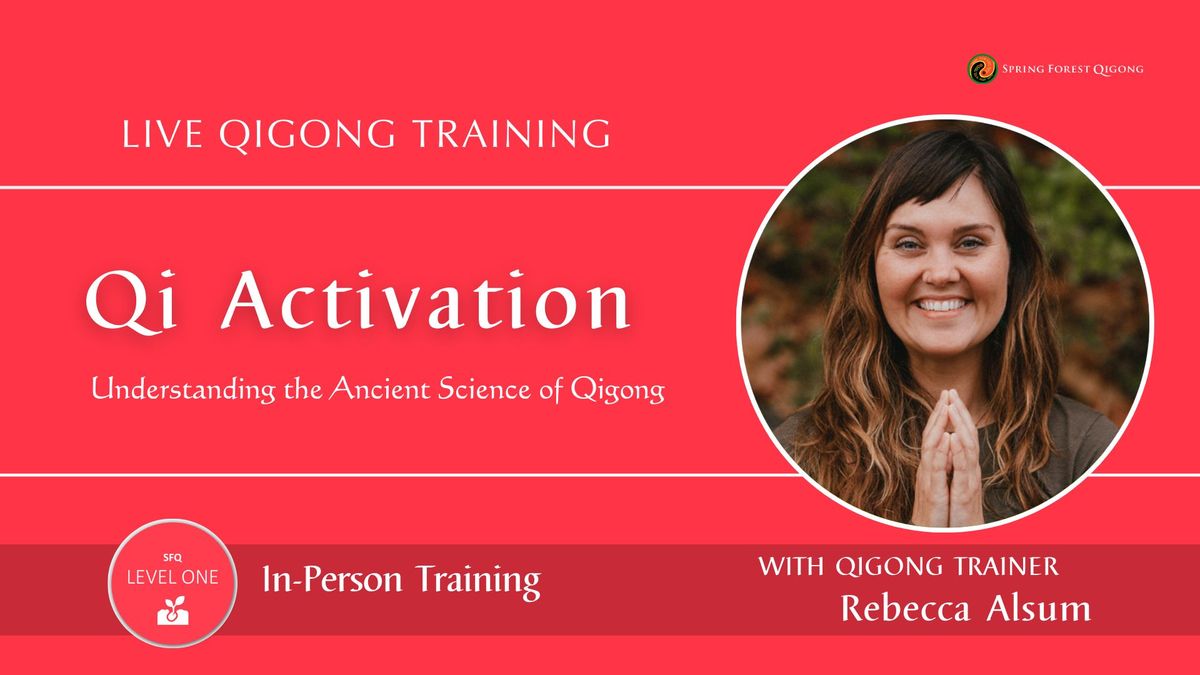 SFQ Level One- Qi Activation In-Person Qigong Training