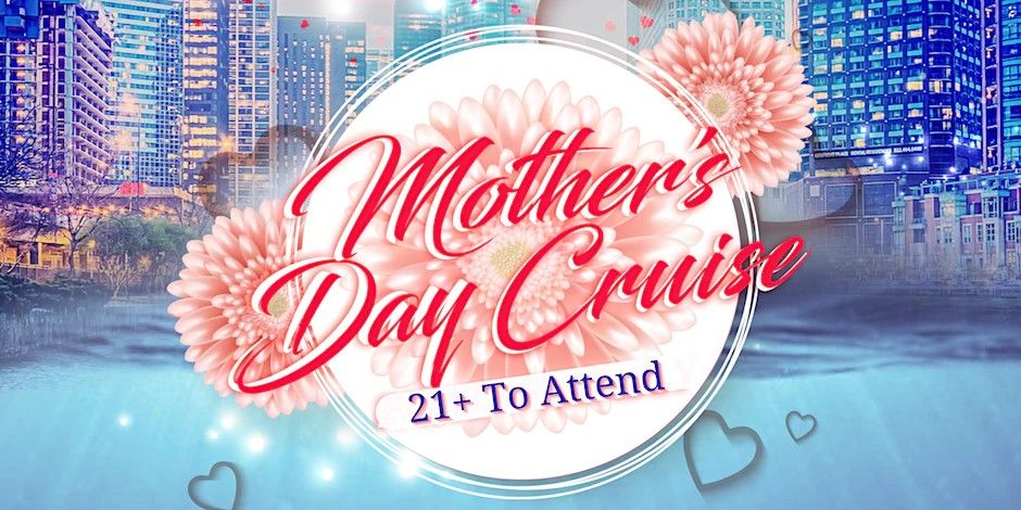 Mother's Day Adults Only Cruise on Sunday Late Afternoon May 14th Anita Dee One - 4pm-6pm