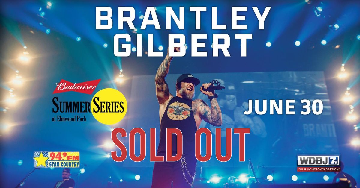 Brantley Gilbert - Budweiser Summer Series - SOLD OUT