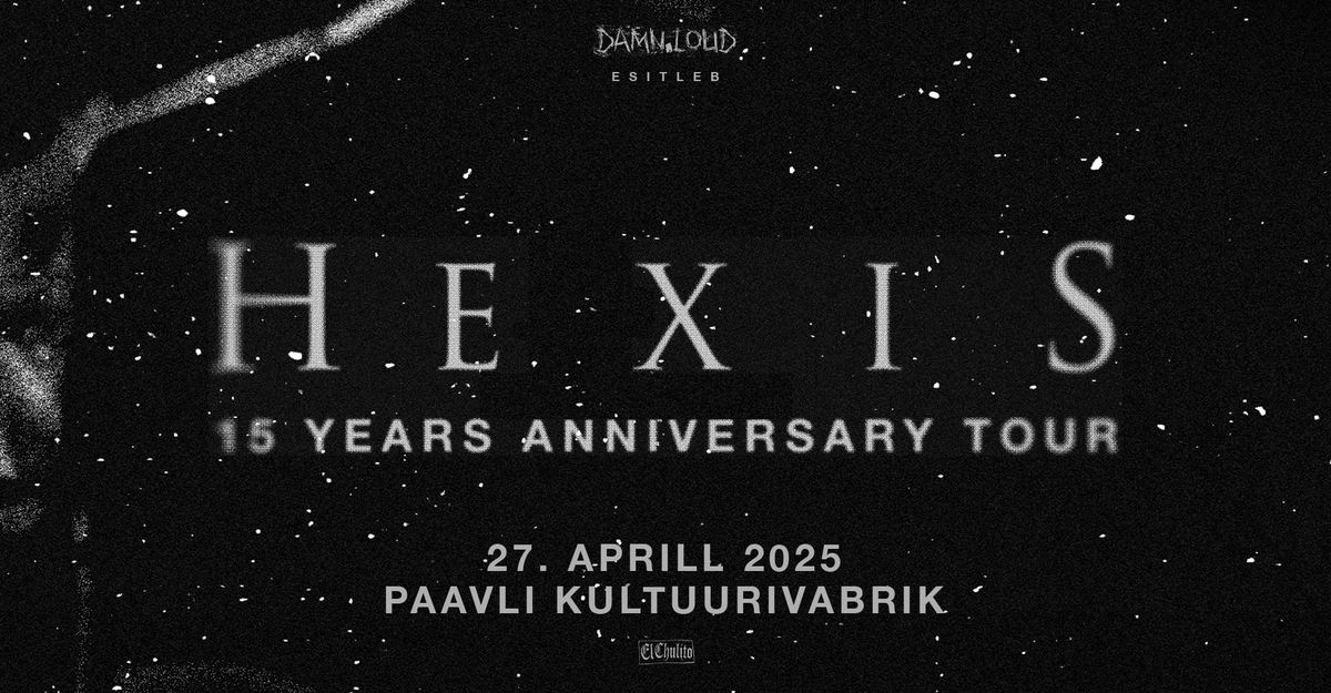 HEXIS (DK) \u2022 27.04 \u2022 Paavli Kultuurivabrik