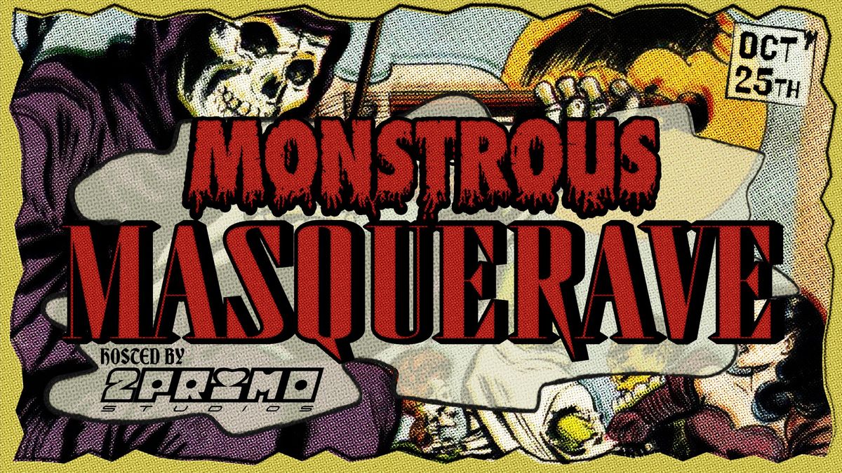 Monstrous Masquerave - Hosted by the UNITED & 2PRIMO Studios