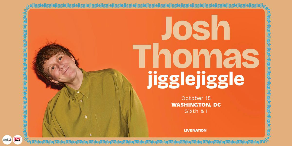 JOSH THOMAS: JIGGLE, JIGGLE