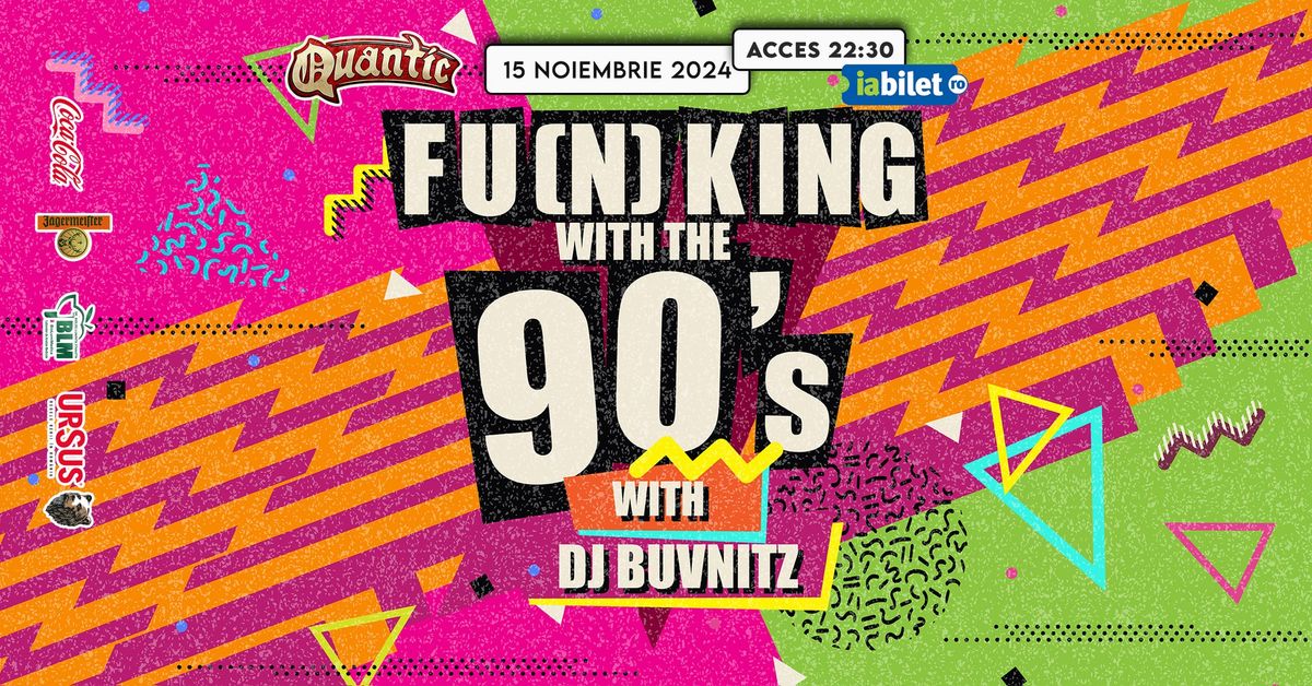 Fu(n)king With The 90's at Quantic