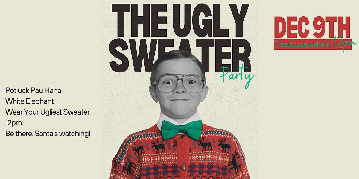 Ugly Sweater Christmas Party [TREEHOUSE KAHALA]