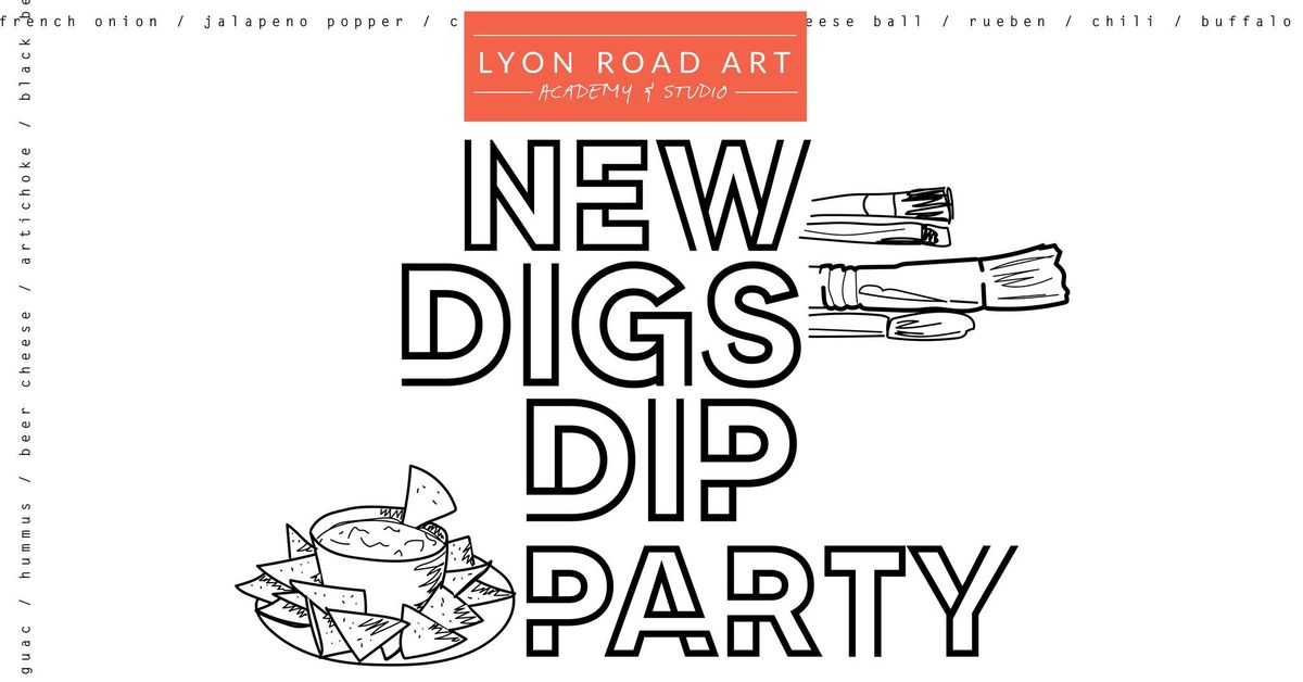 New Digs Dip Party! - Lyon Road Art Studio Opening
