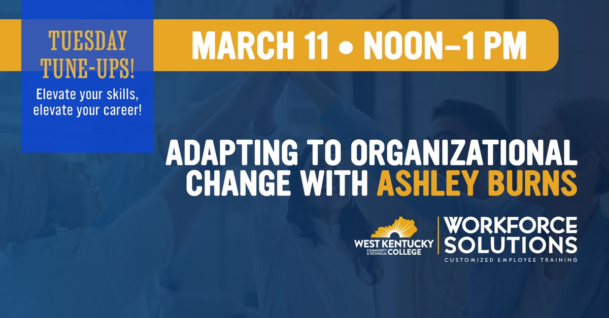 Adapting to Organizational Change with Ashley Burns