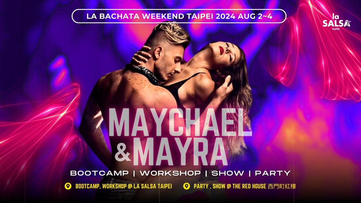 LA BACHATA WEEKEND TAIPEI 2024 ft. Maychael & Mayra