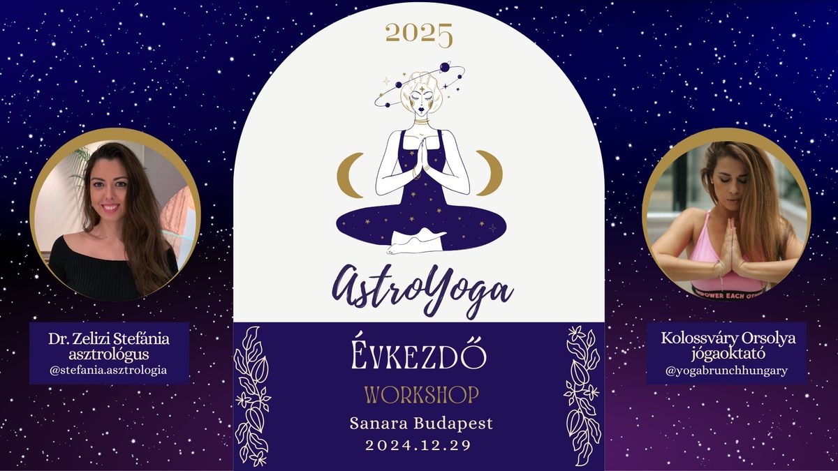 AstroYoga-holisztikus \u00e9vind\u00edt\u00f3 workshop \u00e9s cerem\u00f3nia az asztrol\u00f3gia \u00e9s a j\u00f3ga seg\u00edts\u00e9g\u00e9vel