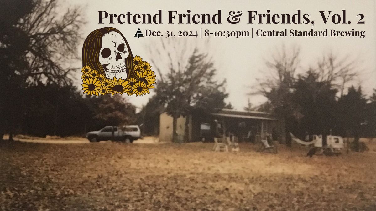 Pretend Friend & Friends: NYE @ CSB!