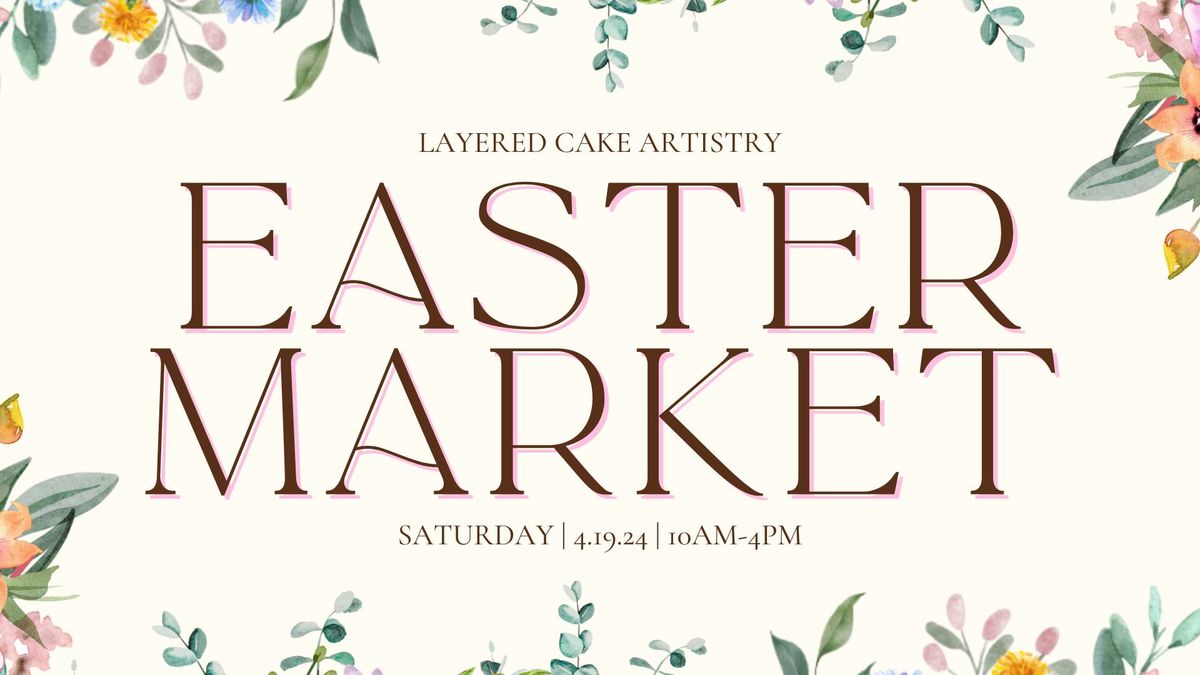 Easter Market at Layered Cake Artistry