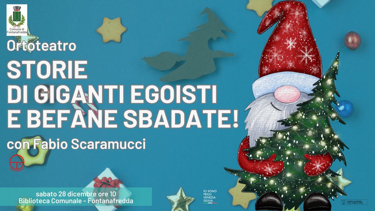 A Fontanafredda Ortoteatro presenta STORIE DI GIGANTI EGOISTI E BEFANE SBADATE!