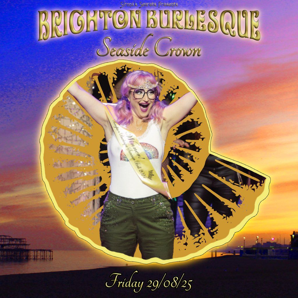 Brighton Burlesque Festival & Summer Ball: Seaside Crown