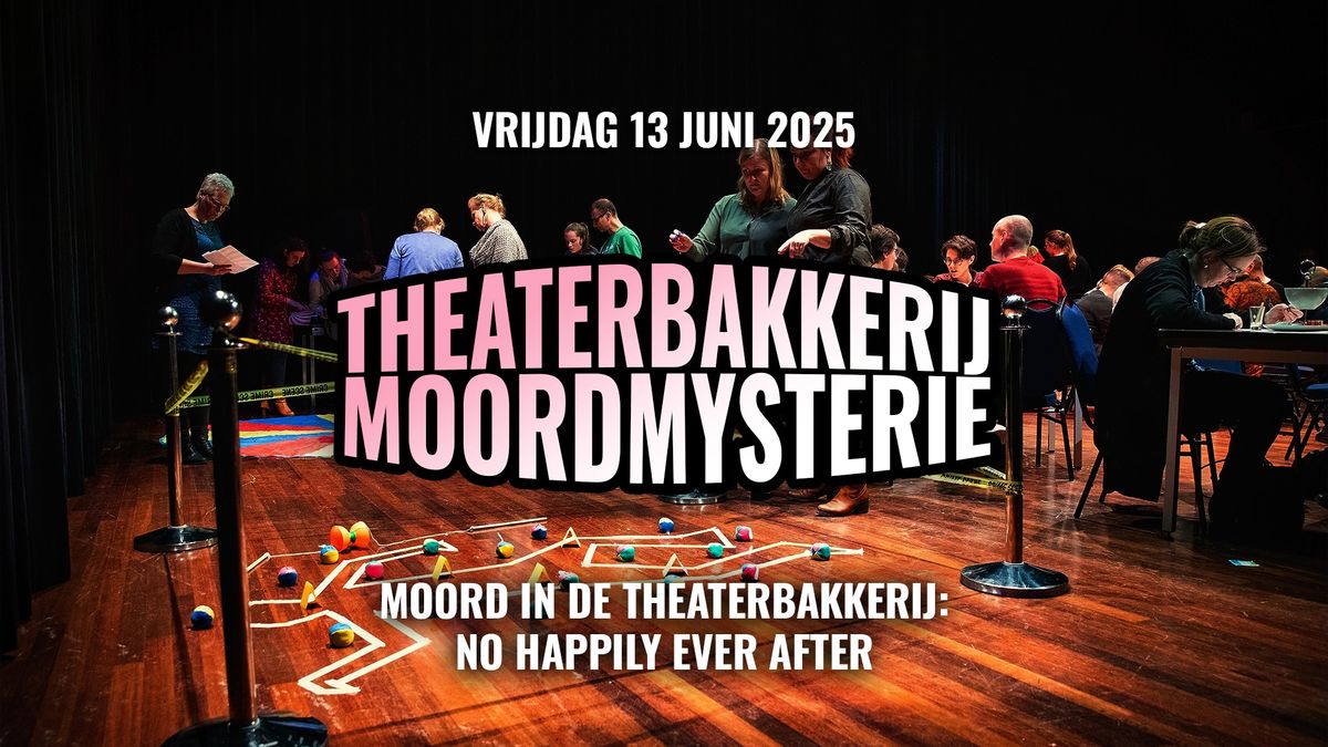 Theaterbakkerij Moordmysteries | No Happily Ever After