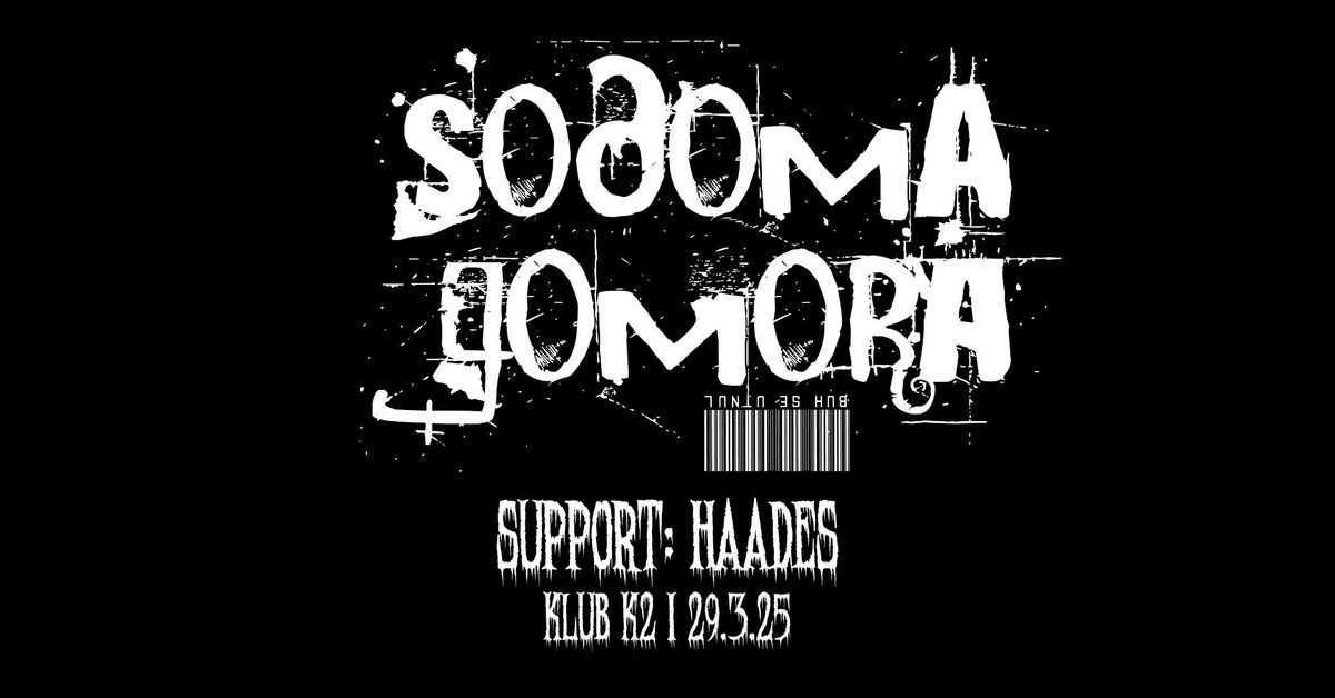 Sodoma Gomora + Haades I Klub K2 I 29.3.25