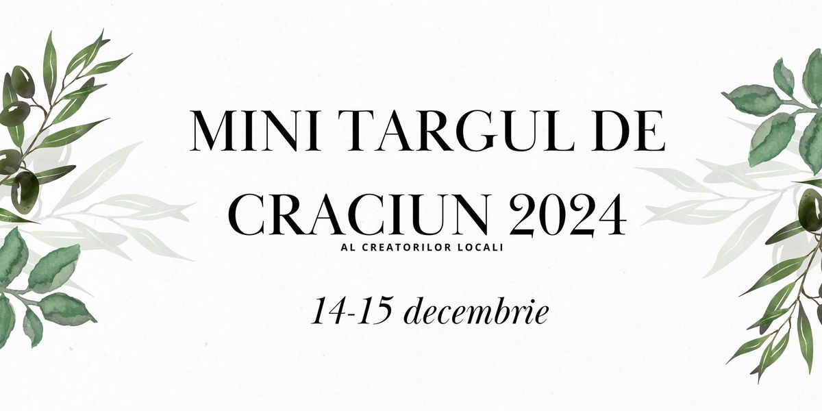 MINI TARGUL DE CRACIUN AL CREATORILOR LOCALI 2024