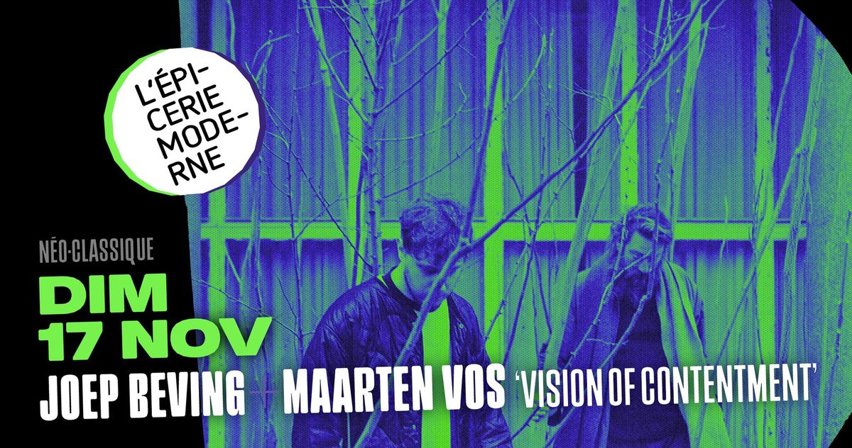 JOEP BEVING & MAARTEN VOS 'Vision of Contentment' \u279c L'\u00c9picerie Moderne