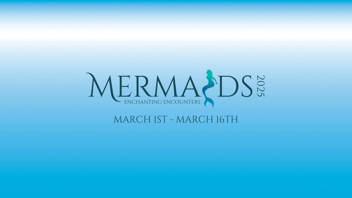 Mermaids: Enchanting Encounters 2025 \ud83e\udddc\u200d\u2640\ufe0f\u2728