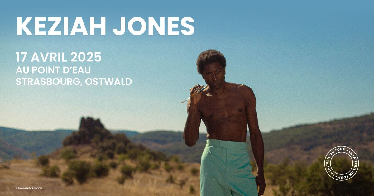 KEZIAH JONES - Le Point d'Eau - Strasbourg \/ Ostwald