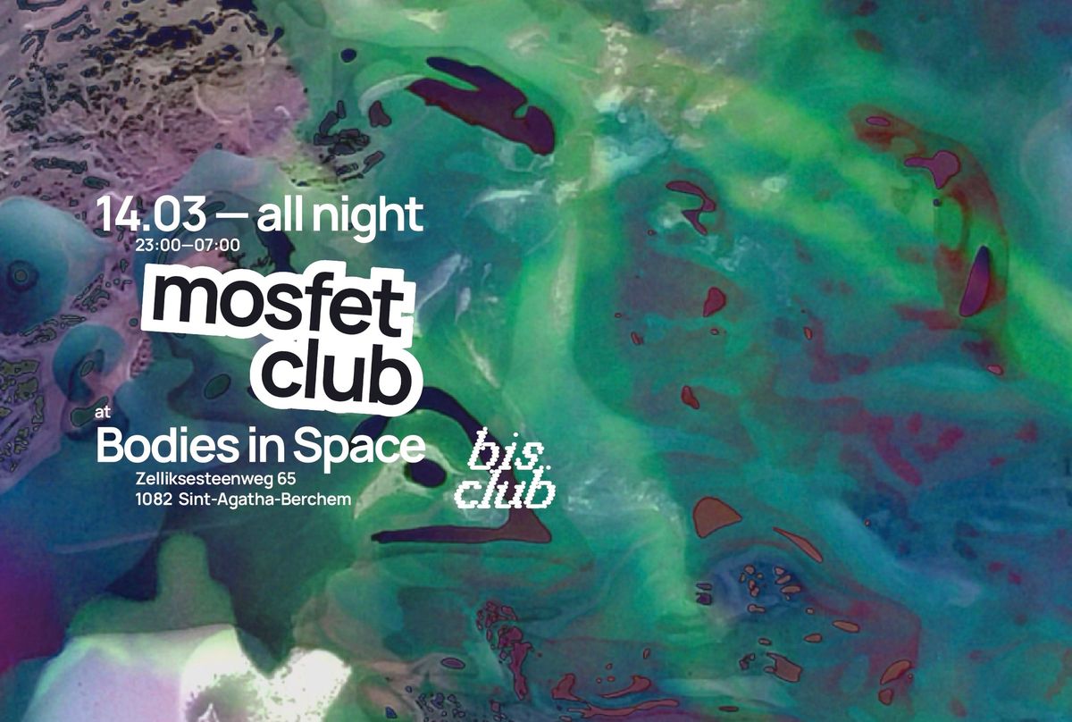 Mosfet Club at Bodies in Space BiS