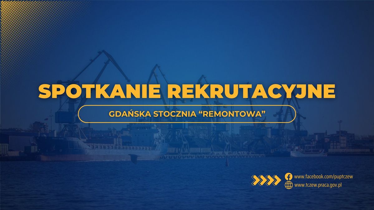 Spotkanie informacyjne - Gda\u0144ska Stocznia "Remontowa"