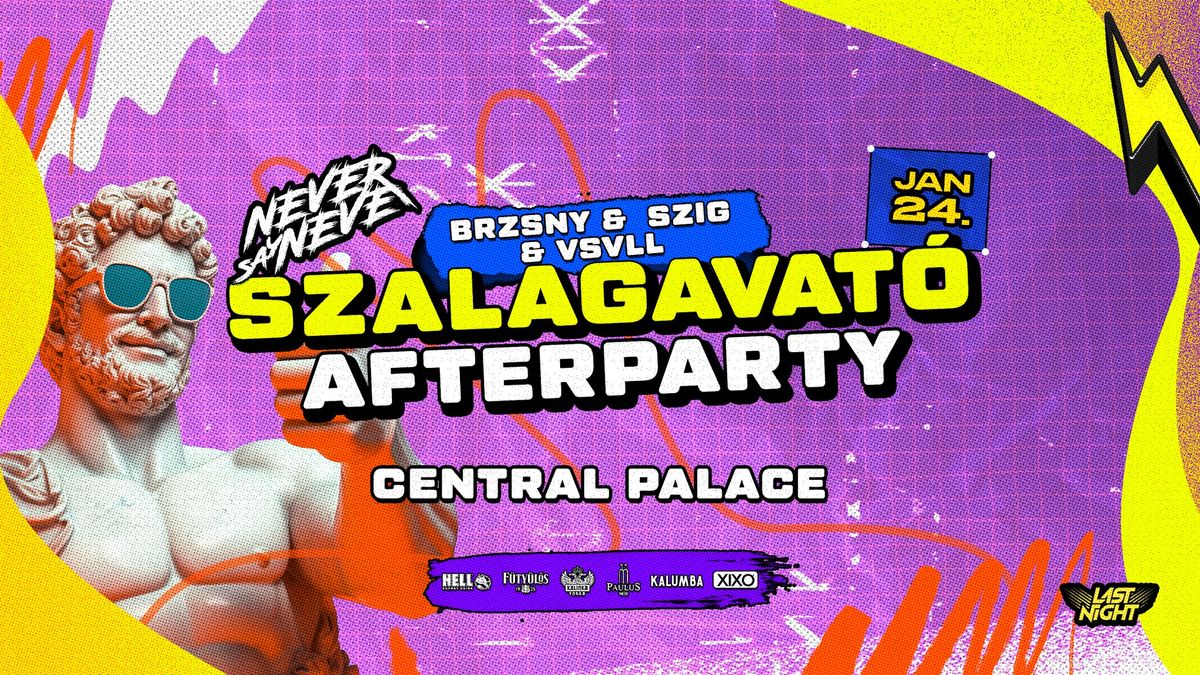 BRZSNY & SZIG & VSVLL Szalagavat\u00f3 Afterparty \u2022 01.24. \u2022 CENTRAL PALACE