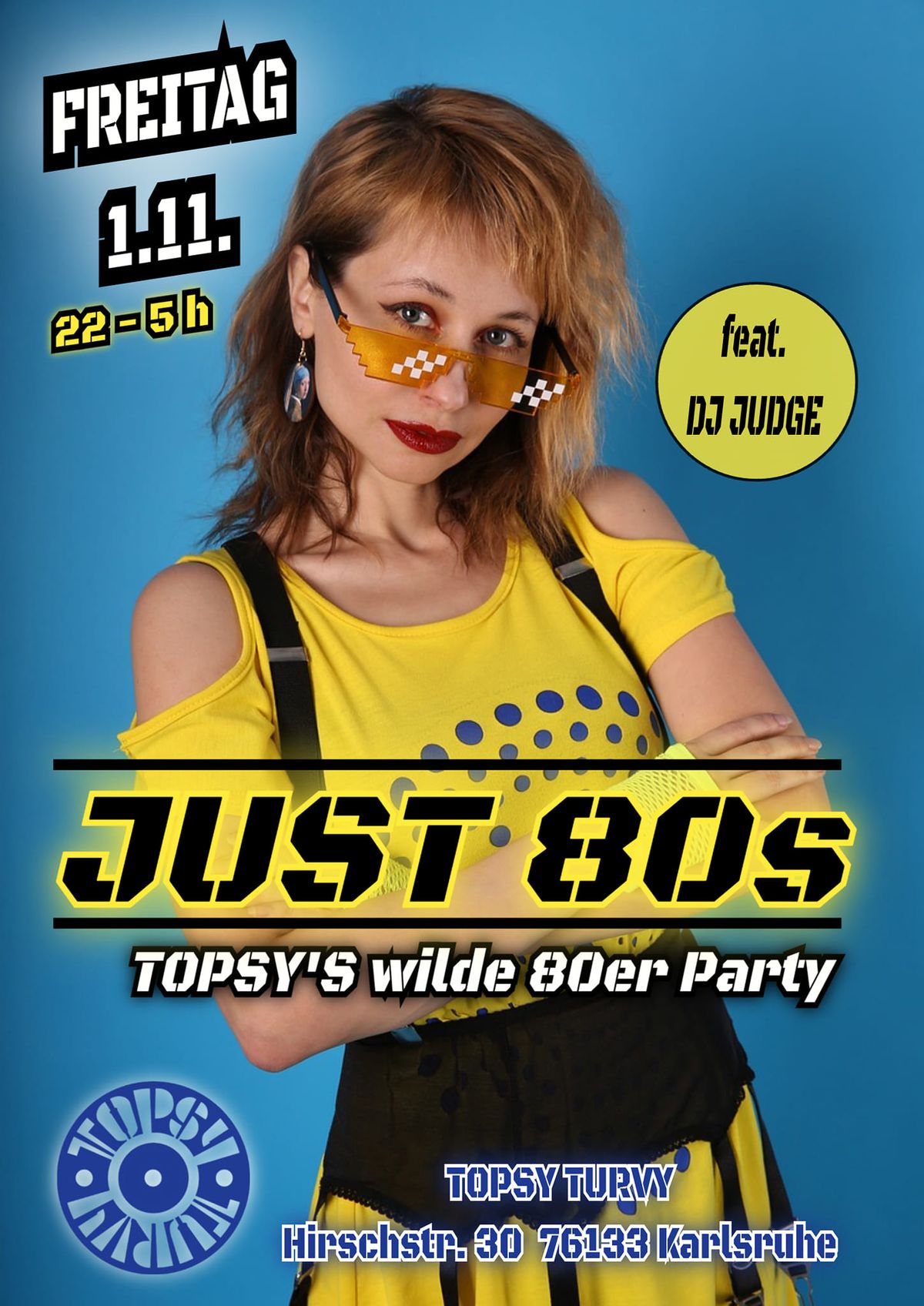 JUST 80S - TOPSY'S wilde 80er Party 