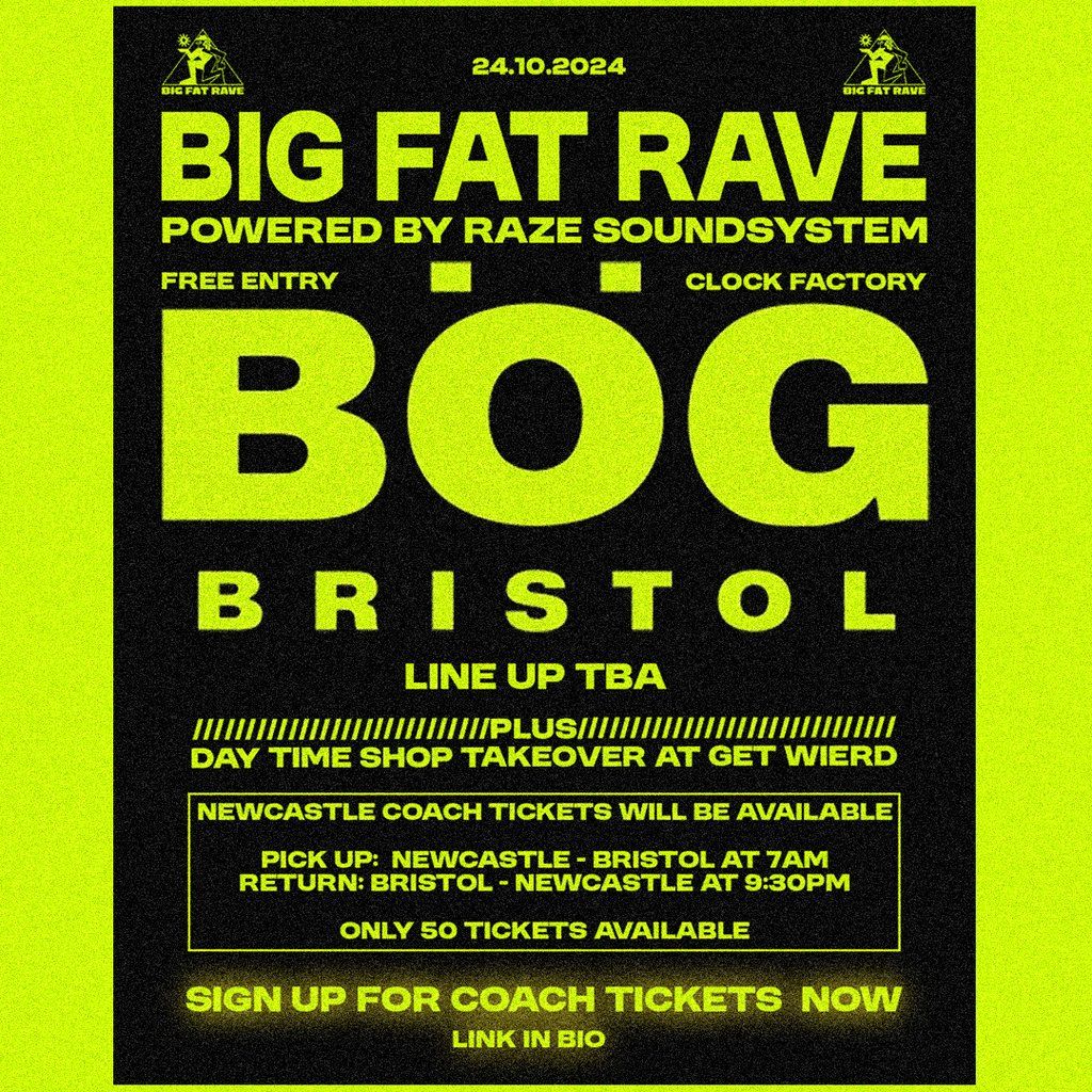 BIG FAT RAVE: Big fat bus to Bristol \/\/ BOG & Shop Party \/\/