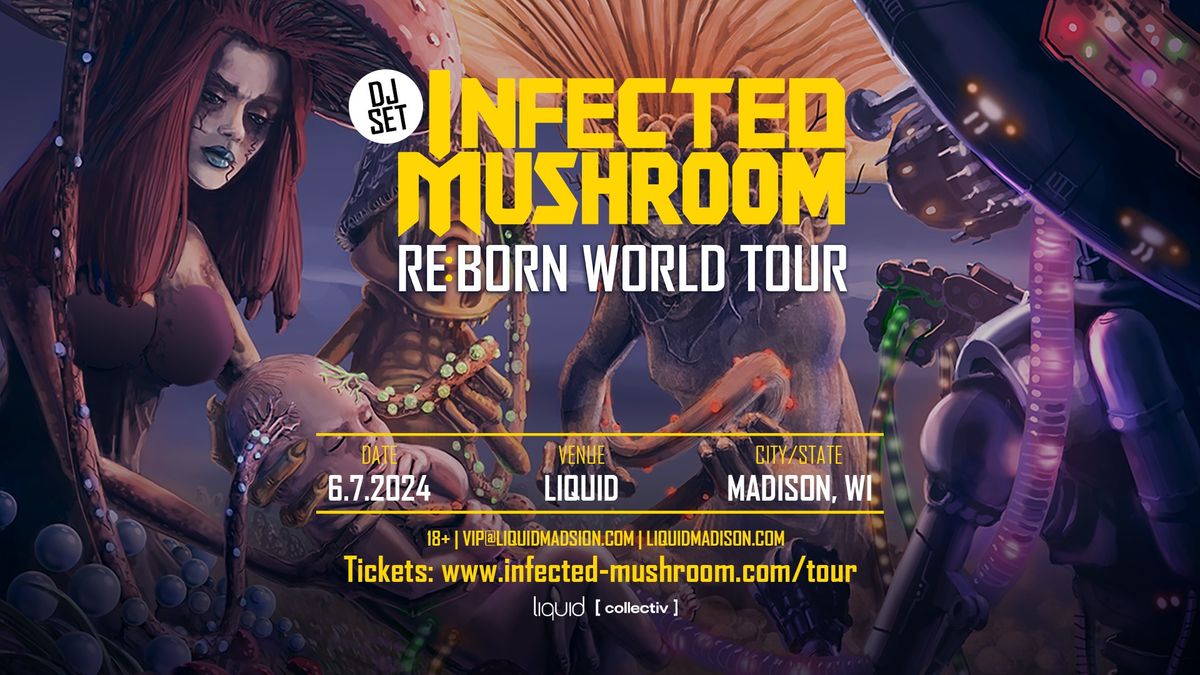 Infected Mushroom: Re:Born World Tour at Liquid | Madison, WI