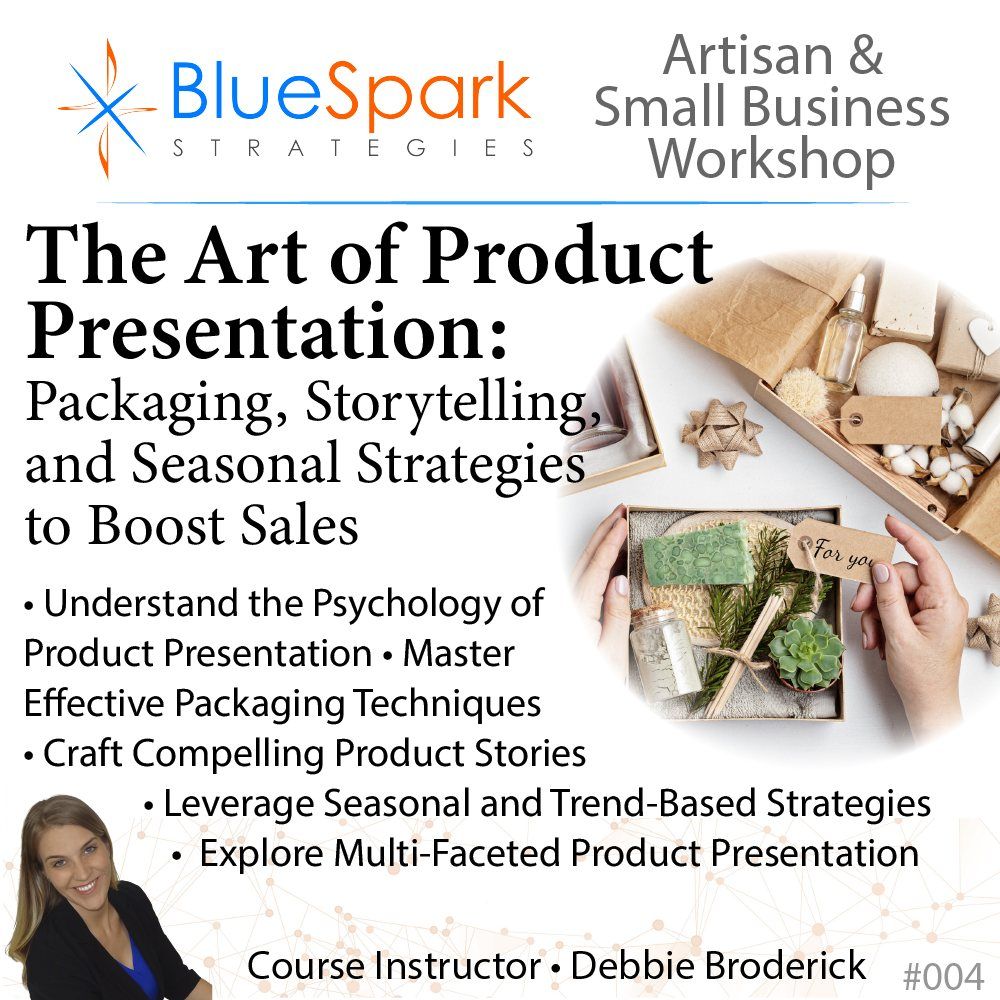 LIVE COURSE: The Art of Product Presentation: Packaging, Storytelling, and Seasonal Strategies to Bo