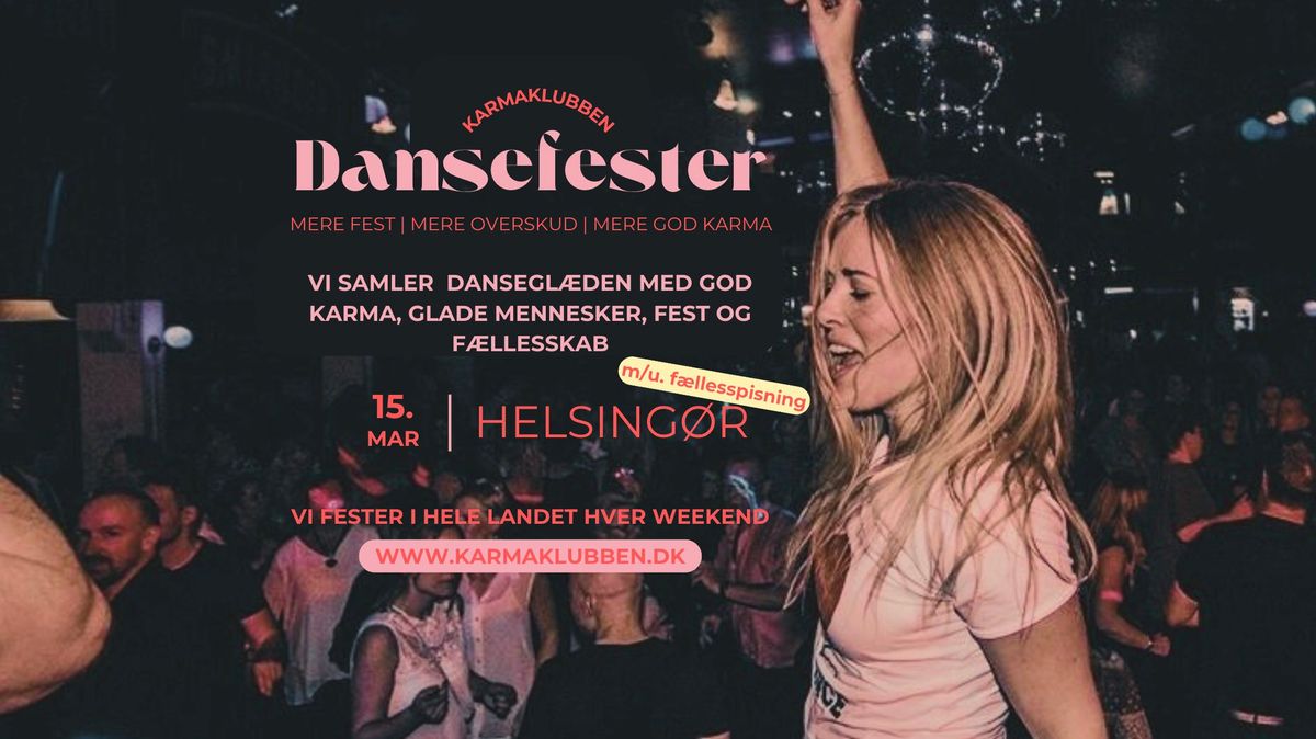 HELSING\u00d8R \u2022 Karmaklubben \/\/ Dansefest \u2022 L\u00f8rdag 15. marts (m.\/u. f\u00e6llesspisning)