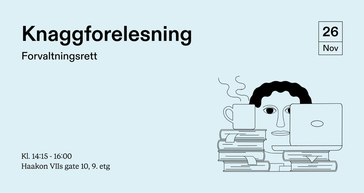 Knaggforelesning: Forvaltningsrett 