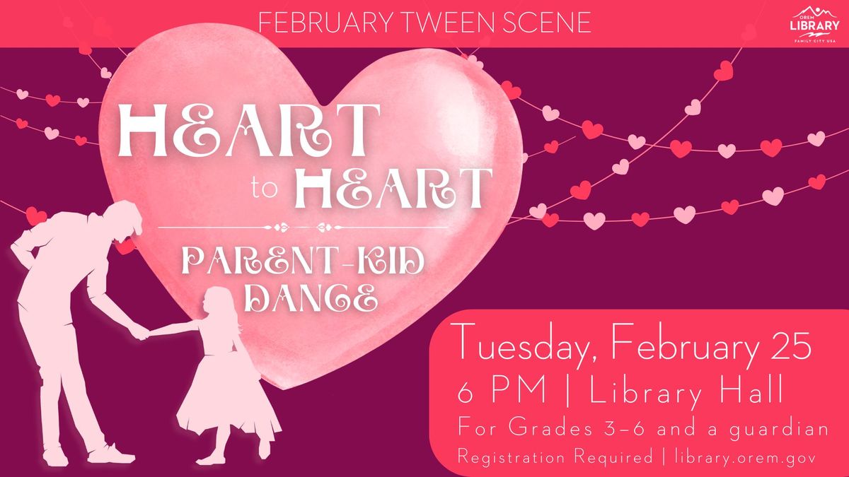 Tween Scene: Heart to Heart Parent-Kid Dance