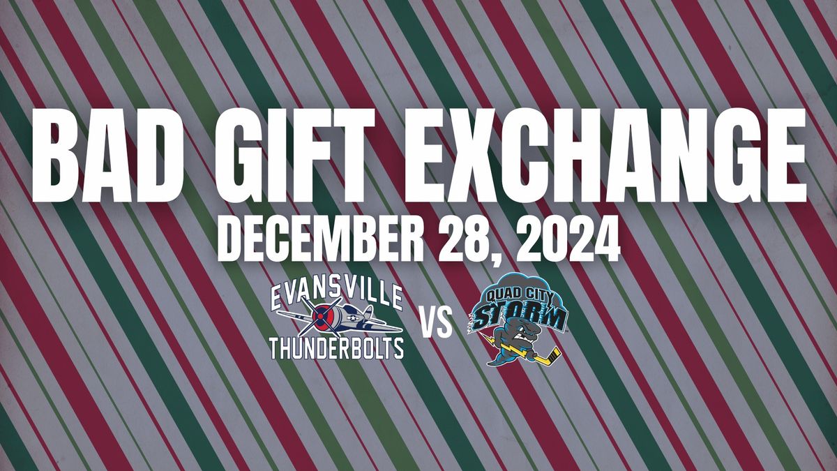 Bad Gift Exchange vs. Quad City Storm