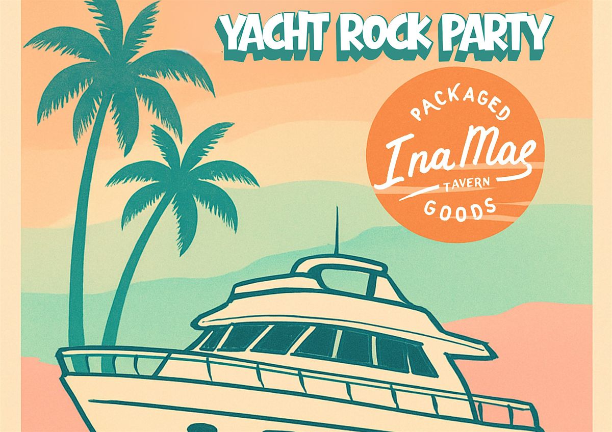 Yacht Rock Party at Ina Mae Tavern