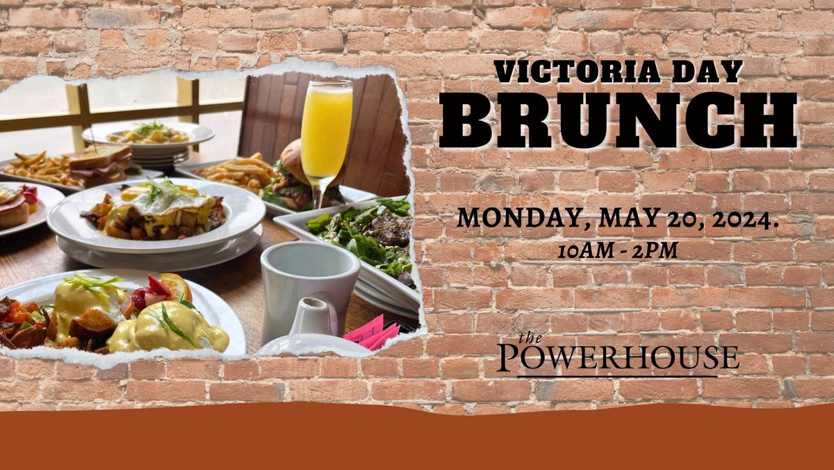 Victoria Day Brunch @ The Powerhouse