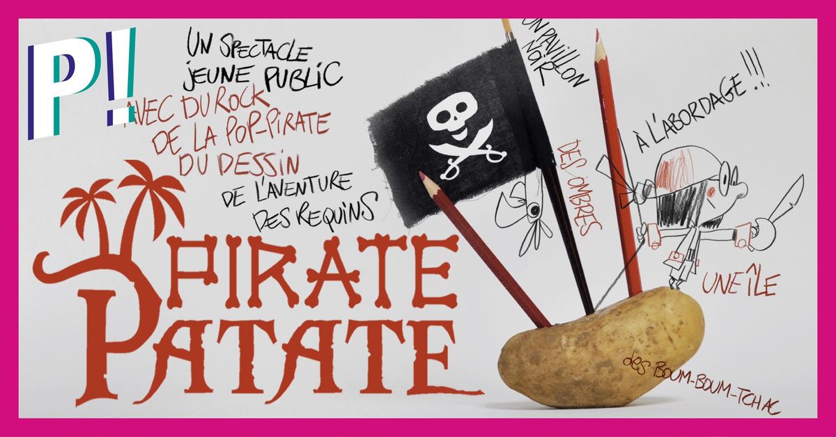 Pirate Patate \u2022 La Poudri\u00e8re