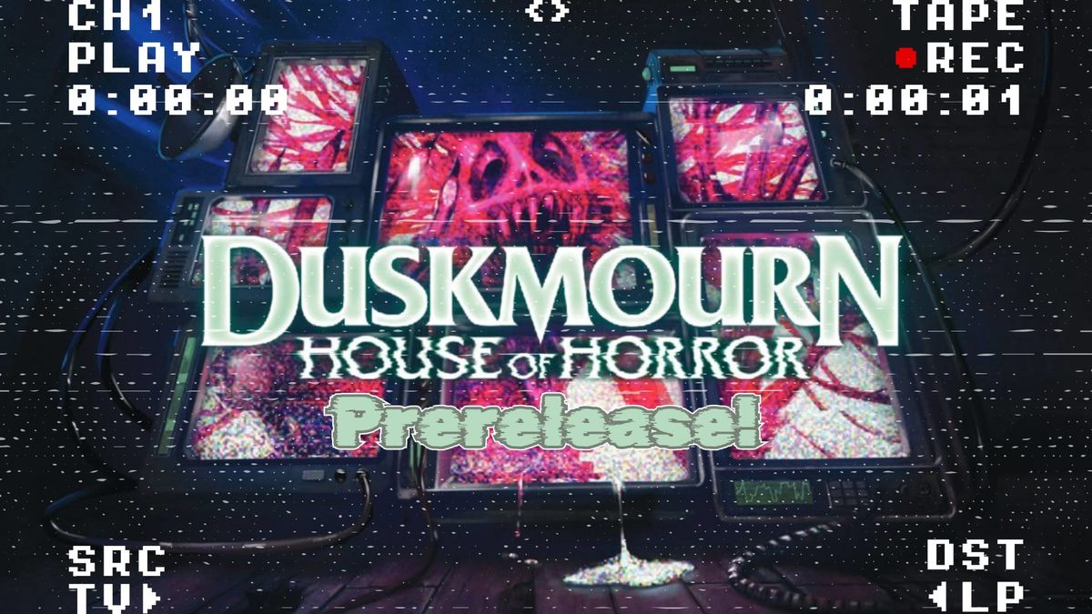 Duskmourn Prerelease!