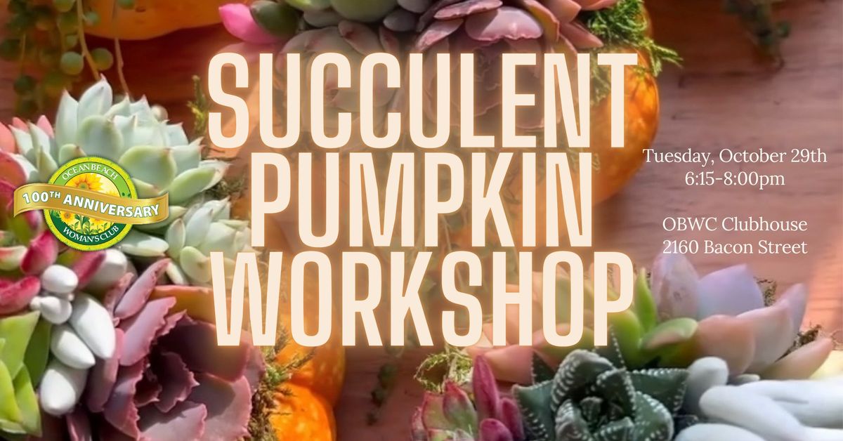 OBWC Monthly Craft Night - Succulent Pumpkin Workshop