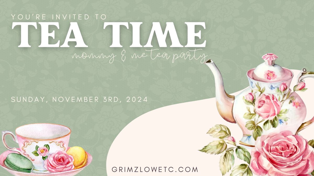 Tea Time - Mommy & Me Tea Party