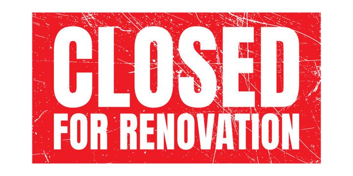 Closed for Renovations